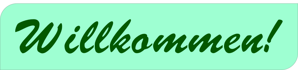 Willkommen  Welcome   Youkoso